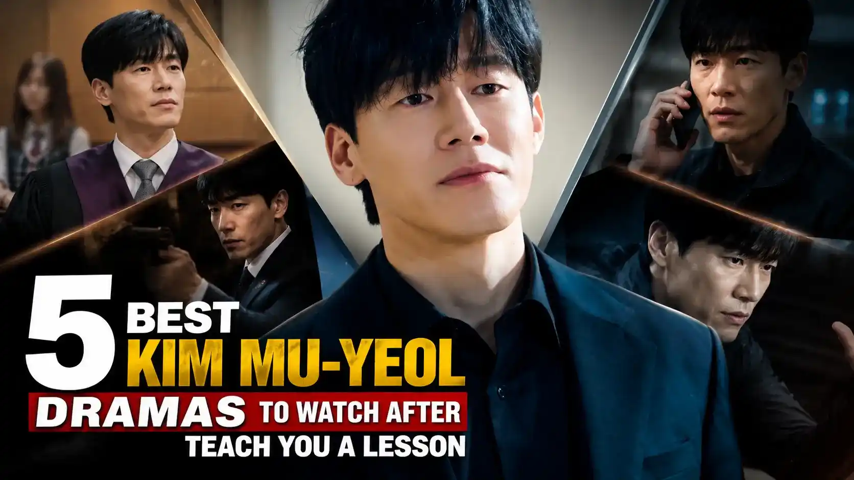 Kim Mu-yeol Dramas thumbnail featuring Kim Mu-yeol in Juvenile Justice, My Beautiful Bride, Bad Guys: Vile City, Grid, and Trolley after Teach You a Lesson