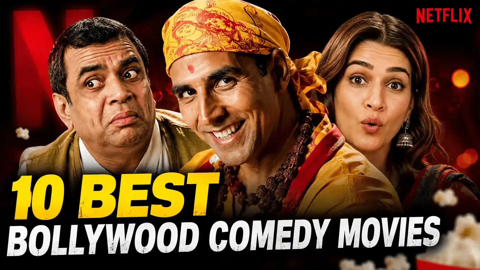 10 Best Bollywood Comedy Movies on Netflix featuring Akshay Kumar, Paresh Rawal, and Kriti Sanon.